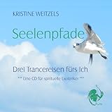 Seelenpfade - Drei Trancereisen fürs Ich by 