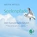 Seelenpfade - Drei Trancereisen fürs Ich by 