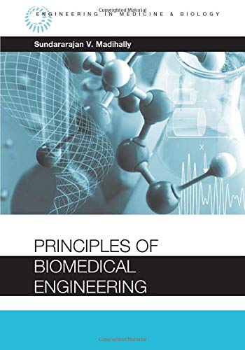 Principles of Biomedical Engineering (Engineering in Medicine & Biology)
