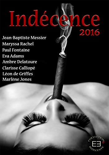 Télécharger Indécence 2016: Collectif d'auteurs érotique (Indécente) Livre PDF Gratuit