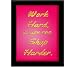 Tiedribbons® Work Hard So You Can Shop Harder Framed Poster(13.6 Inch X 10.2 Inch) RS.379.00