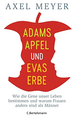 Download Adams Apfel und Evas Erbe: Wie die Gene unser Leben bestimmen und warum Frauen anders sind als Männer Download Adams Apfel und Evas Erbe: Wie die Gene unser Leben bestimmen und warum Frauen anders sind als Männer