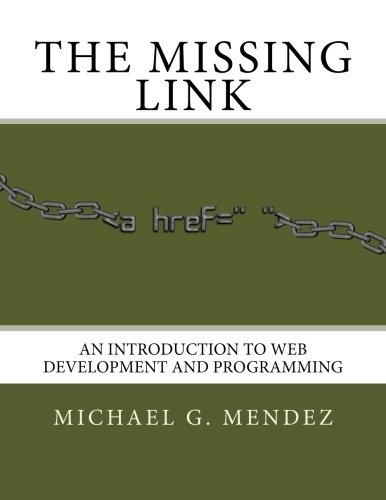 The Missing Link: An Introduction to Web Development and Programming
