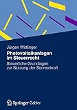 Image de Photovoltaikanlagen im Steuerrecht: Steuerliche Grundlagen zur Nutzung der Sonnenkraft (German Editi