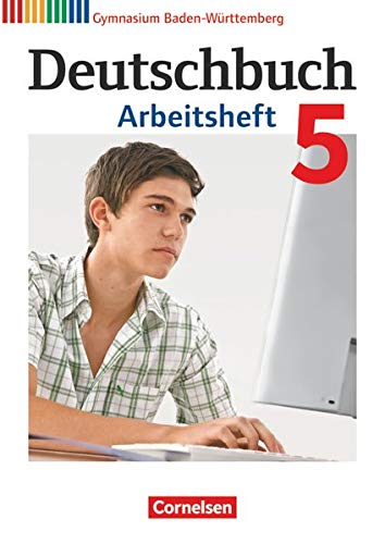 Deutschbuch Gymnasium Band 5: 9 SchuljahrBadenWürttembergArbeitsheft mit Lösungen