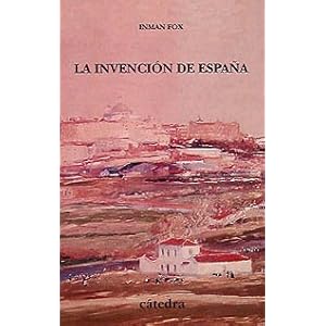 La invencion de Espana/ The Invention of Spain: Nacionalismo Liberal E Identidad Nacional