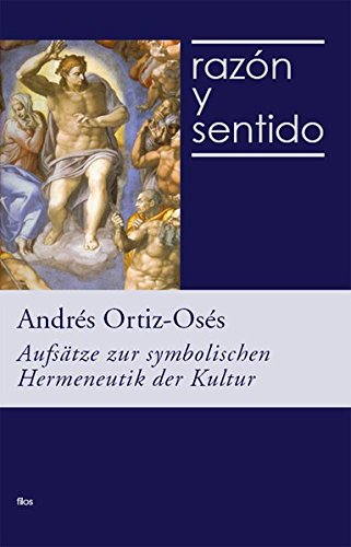 Razón y sentido: Aufsätze zur symbolischen Hermeneutik der Kultur