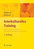 Interkulturelles Training: Trainingsmanual zur Forderung interkultureller Kompetenzen in der Arbeit (German Edition): Trainingsmanual zur Förderung interkultureller Kompetenzen in der Arbeit by Christel Kumbruck, Wibke Derboven