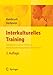 Interkulturelles Training: Trainingsmanual zur Forderung interkultureller Kompetenzen in der Arbeit (German Edition): Trainingsmanual zur Förderung interkultureller Kompetenzen in der Arbeit by Christel Kumbruck, Wibke Derboven