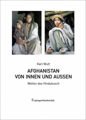 Afghanistan von innen und außen: Welten des Hindukusch (Edition Transfer) by Karl Wutt (2010-05-12)