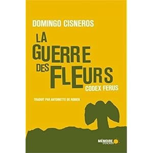 La Guerre des fleurs suivi de Codex Ferus Livre en Ligne La Guerre des fleurs suivi de Codex Ferus Livre en Ligne - Telecharger Ebook