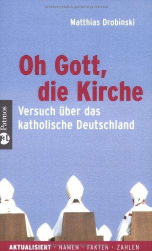 Download Oh Gott, die Kirche: Versuch über das katholische Deutschland