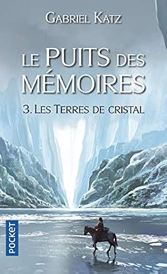 Pocket Le Puits des mémoires 3. Les Terres de Cristal (3)