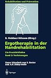 Image de Ergotherapie in der Handrehabilitation: Ein Praxisleitfaden. Band 2: Verletzungen (Rehabil