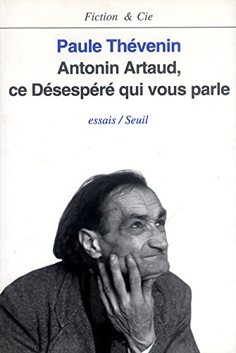Antonin Artaud, ce désespéré qui vous parle francais Antonin Artaud, ce désespéré qui vous parle francais