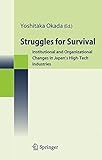 Image de Struggles for Survival: Institutional And Organizational Changes in Japan's High-tech Industries