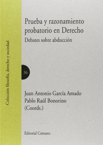 Download Prueba y razonamiento probatorio en Derecho. Debates sobre abducción (Filosofia, Derecho Y Socie)