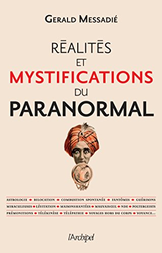 Download Réalités et mystifications du paranormal (Politique, idée, société)
