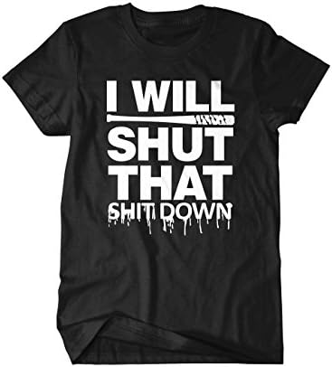 Lucille I Will Shut That Shit Down Walking Dead Inspired Mens T Shirt X-Large