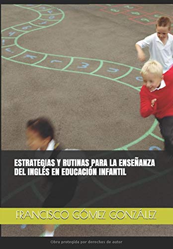ESTRATEGIAS Y RUTINAS PARA LA ENSEÑANZA DEL INGLÉS EN EDUCACIÓN INFANTIL