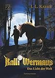 Bücher Neuerscheinungen 2022 - Kalli Wermaus: Das Licht der Welt von I. L. Krauß