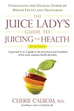 Image de The Juice Lady's Guide To Juicing for Health: Unleashing the Healing Power of Whole Fruits and Vegetables Revised Edition