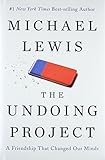 The Undoing Project: A Friendship That Changed Our Minds by 