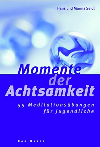 Download Momente der Achtsamkeit: 55 Meditationsübungen für Jugendliche Download Momente der Achtsamkeit: 55 Meditationsübungen für Jugendliche