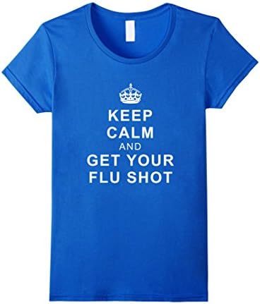 Women's Keep Calm and Get Your Flu Shot T-Shirt Medium Royal Blue