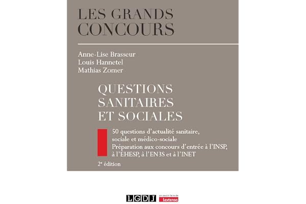Questions sanitaires et sociales: 50 questions d'actualité sanitaire, sociale et médico-sociale - Préparation aux concours d'entrée à l'INSP, à l'EHESP, à l'EN3S et à l'INET