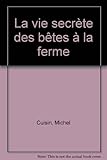 La vie secrète des bêtes à la ferme