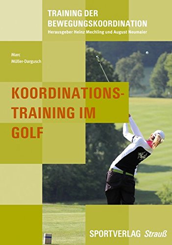Download Koordinationstraining im Golf (Training der Bewegungskoordination) Download Koordinationstraining im Golf (Training der Bewegungskoordination)