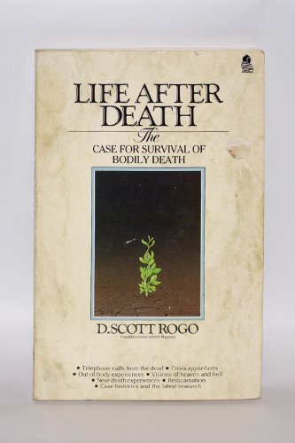 Life After Death: The Case for Survival of Bodily Death (Psychical research) by D. Scott Rogo (1986-04-02)