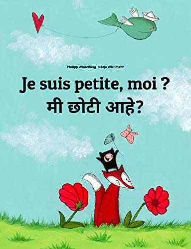 Je suis petite, moi ? मी छोटी आहे?: Un livre d'images pour les enfants (Edition bilingue français-marathi)