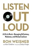 Image de Listen Out Loud: A Life in Music - Managing McCartney, Madonna, and Michael Jackson