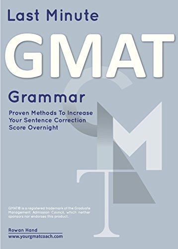 Last Minute GMAT Grammar: Proven Techniques to Increase Your Sentence Correction Score -- Overnight! Last Minute GMAT Grammar: Proven Techniques to Increase Your Sentence Correction Score -- Overnight!