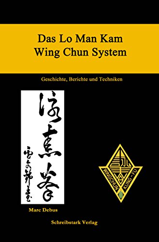 Download Das Lo Man Kam Wing Chun System: Geschichte, Berichte und Techniken Download Das Lo Man Kam Wing Chun System: Geschichte, Berichte und Techniken