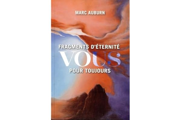 Fragments d'éternité: Vous pour toujours