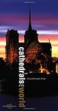Image de Cathedrals of the world. Ediz. illustrata