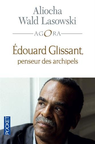 Livres Couvertures de Edouard Glissant, penseur des archipels