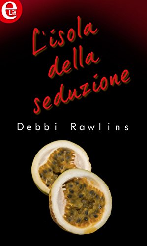 Debbi Rawlins - L'isola della seduzione (2016)