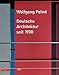 Deutsche Architektur seit 1900 by Wolfgang Pehnt, Leonhard Richter