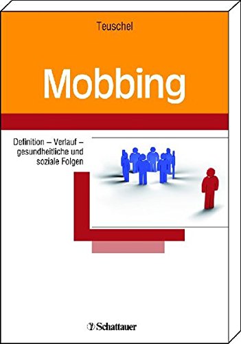 Download Mobbing: Dynamik - Verlauf - gesundheitliche und soziale Folgen Download Mobbing: Dynamik - Verlauf - gesundheitliche und soziale Folgen