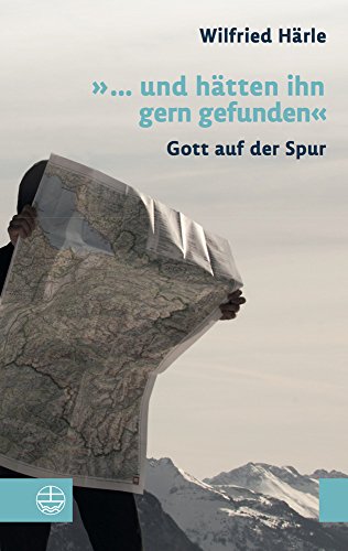 Download »... und hätten ihn gern gefunden«: Gott auf der Spur