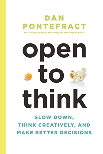 Open to Think: Slow Down, Think Creatively and Make Better Decisions (English Edition)