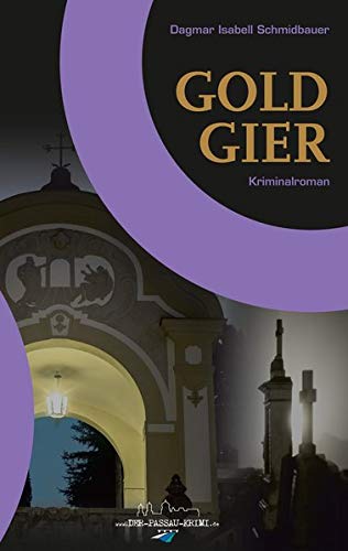 Preisvergleich Produktbild Goldgier (Der-Passau-Krimi / Goldgier)