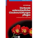 Transkulturelle Pflege Am Lebensende Umgang Mit Sterbenden Und Verstorbenen Unterschiedlicher Religionen Und Kulturen Pflegepraxis Band 2 Amazon De Urban Elke Bucher