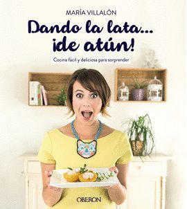 Download Dando la lata... ¡de atún¡. Cocina fácil y deliciosa para sorprender (Libros Singulares) Download Dando la lata... ¡de atún¡. Cocina fácil y deliciosa para sorprender (Libros Singulares)