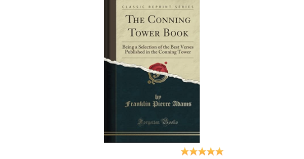 The Conning Tower Book: Being A Selection Of The Best Verses Published In The  Conning Tower (Classic Reprint): Amazon.co.uk: Pierce Adams, Franklin:  9781334360299: Books