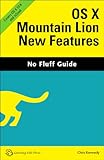Image de OS X Mountain Lion New Features (No Fluff Guide) (English Edition)